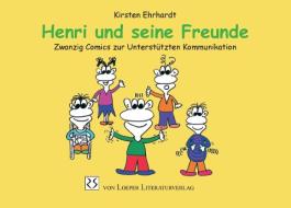 Henri und seine Freunde di Kirsten Erhardt edito da Loeper Literaturverlag