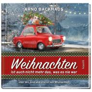 Weihnachten ist auch nicht mehr das, was es noch nie war di Arno Backhaus edito da Kawohl Verlag GmbH