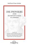 Die Pioniere der Homöopathie im 21. Jahrhundert di Heidi Brand, Anne Devillard edito da Narayana Verlag GmbH