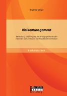 Risikomanagement: Bedeutung und Umgang mit erfolgsgefährdenden Faktoren zum Zeitpunkt der Projektziele-Definition di Siegfried Idinger edito da Bachelor + Master Publishing
