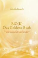 Riok - Das Goldene Buch di Gabriele Friemelt edito da Tao.de