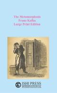 The Metamorphosis Franz Kafka Large Print Edition di Franz Kafka edito da Ishi Press