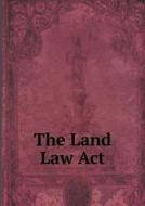 The Land Law Act di Irish Land Committee edito da Book On Demand Ltd.