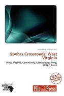 Spohrs Crossroads, West Virginia edito da Crypt Publishing