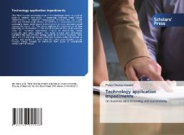 Technology Application Impediments di Peter Gituma Kimathi edito da Scholars' Press