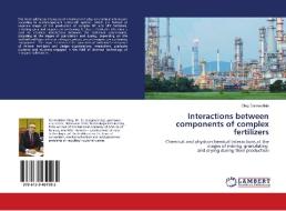 Interactions between components of complex fertilizers di Oleg Dormeshkin edito da LAP Lambert Academic Publishing