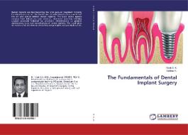 The Fundamentals of Dental Implant Surgery di Vivek G. K., Vaibhav N. edito da LAP Lambert Academic Publishing