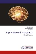 Psychodynamic Psychiatry di Simona Trifu, Ana Miruna Dragoi, Ilinca Vlaicu edito da LAP Lambert Academic Publishing