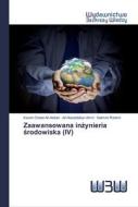 Zaawansowana inzynieria srodowiska (IV) di Kaveh Ostad-Ali-Askari, Ali Hasantabar-Amiri, Naimeh Rahimi edito da Wydawnictwo Bezkresy Wiedzy