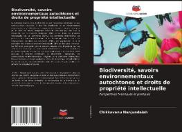 Biodiversite, Savoirs Environnementaux Autochtones Et Droits De Propriete Intellectuelle di Nanjundaiah Chikkavanu Nanjundaiah edito da KS OmniScriptum Publishing