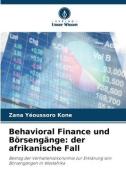 Behavioral Finance und Börsengänge: der afrikanische Fall di Zana Yéoussoro Kone edito da Verlag Unser Wissen