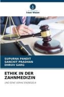 ETHIK IN DER ZAHNMEDIZIN di Supurna Pandit, Sanchit Pradhan, Dhruv Garg edito da Verlag Unser Wissen