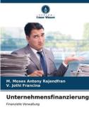 Unternehmensfinanzierung di M. Moses Antony Rajendfran, V. Jothi Francina edito da Verlag Unser Wissen