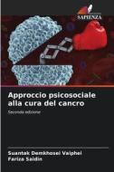 Approccio psicosociale alla cura del cancro di Suantak Demkhosei Vaiphei, Fariza Saidin edito da Edizioni Sapienza