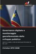 Governance digitale e monitoraggio georeferenziato dello sviluppo pubblico di Christian Hito Wabi edito da Edizioni Sapienza