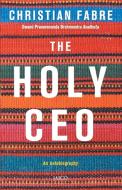 The Holy CEO di Christian Fabre, Swami Pranavananda Brahmendra Avadhuta edito da Jaico Publishing House