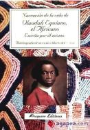 Narración de la vida de Olaudah Equiano "El Africano" escrita por él mismo : autobiografía de un exclavo liberto del siglo XVIII di Olaudah Equiano edito da Miraguano Ediciones