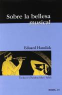 Sobre la bellesa musical di Eduard Hanslick edito da Papers amb Accent