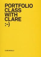 Portfolio Class with Clare: -) di Clare McNally edito da Bis Publishers