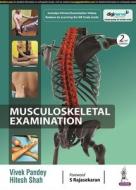 Musculoskeletal Examination di Vivek Pandey, Hitesh Shah edito da Jaypee Brothers Medical Publishers