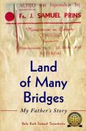 Land Of Many Bridges di Samuel Tenenholtz Bela Ruth Samuel Tenenholtz edito da Amsterdam Publishers
