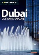 Explorer Dubai: Live Work Explore [With Map] edito da Explorer Publishing