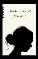 Jane Eyre Annotated di Charlotte Bronte edito da Independently Published