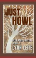 Just Howl di Lynn Leite edito da Independently Published