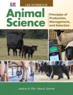 Animal Science di Jessica Fife, Noe A Gomez edito da Goodheart-Wilcox Publisher