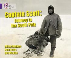 Captain Scott: Journey to the South Pole di Adrian Bradbury edito da HarperCollins Publishers