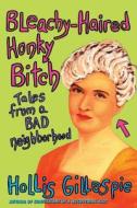 Bleachy-haired Honky Bitch di Hollis Gillespie edito da Harpercollins