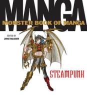 The Monster Book of Manga Steampunk di Jorge Balaguer edito da COLLINS