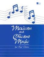Mexican and Chicano Music di Jose "Pepe" Villarino edito da McGraw-Hill Primis Custom Publishing