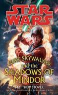 Star Wars: Luke Skywalker and the Shadows of Mindor di Matthew Stover edito da Cornerstone