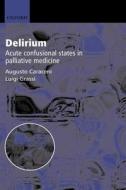 Acute Confusional States In Palliative Medicine di Augusto Caraceni, Luigi Grassi edito da Oxford University Press