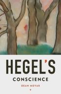 Hegel's Conscience di Dean Moyar edito da OXFORD UNIV PR