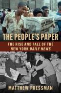 The People's Paper di Matthew Pressman edito da Columbia University Press