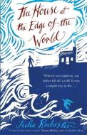 The House at the Edge of the World di Julia Rochester edito da Penguin Books Ltd