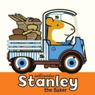 Stanley The Baker di William Bee edito da Penguin Random House Children's UK