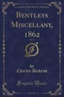 Bentleys Miscellany, 1862, Vol. 51 (classic Reprint) di Charles Dickens edito da Forgotten Books