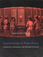 Suspensions of Perception di Jonathan Crary edito da MIT Press Ltd