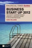The Financial Times Guide To Business Start Up di Sara Williams edito da Pearson Education Limited