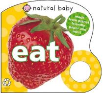 Natural Baby Eat edito da Priddy Books