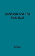 Socialism and the Individual di William Angus Sinclair, Unknown edito da Praeger