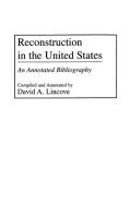 Reconstruction in the United States di David Lincove edito da Greenwood