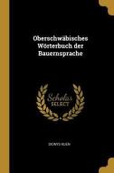 Oberschwäbisches Wörterbuch Der Bauernsprache di Dionys Kuen edito da WENTWORTH PR