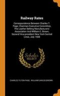 Railway Rates di Page Charles Tilton Page edito da Franklin Classics