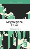 Megaregional China di Richard Hu edito da Taylor & Francis Ltd