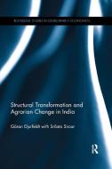 Structural Transformation And Agrarian Change In India di Goran Djurfeldt, Srilata Sircar edito da Taylor & Francis Ltd