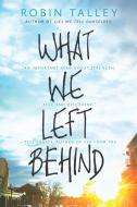 What We Left Behind di Robin Talley edito da Harlequin Enterprise Ltd.